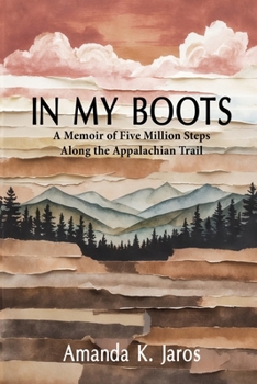 Paperback In My Boots: A Memoir of Five Million Steps Along the Appalachian Trail Book