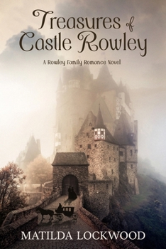 Treasures of Castle Rowley: A Rowley Family Romance Novel, Book 2