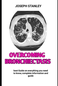 Paperback Overcoming Bronchiectasis: The CLEAR Method to Living with Bronchiectasis Book
