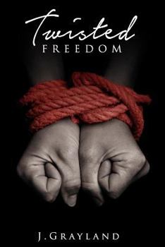 Twisted Freedom - Book #2 of the Freedom