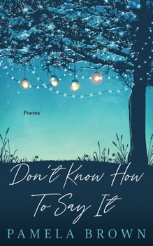 Paperback Don't Know How To Say It Book