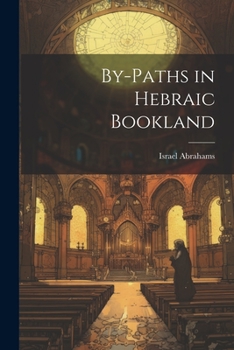Paperback By-paths in Hebraic Bookland Book