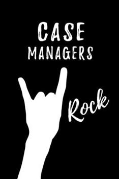 Paperback Case Managers Rock: Blank Lined Journal Notebook Diary - a Perfect Birthday, Appreciation day, Business conference, management week, recog Book