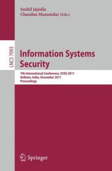 Paperback Information Systems Security: 7th International Conference, Iciss 2011, Kolkata, India, December 15-19, 2011, Proceedings Book