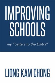 Hardcover Improving Schools: My Letters to the Editor Book