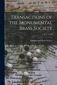 Paperback Transactions of the Monumental Brass Society; 5, pt. 1, 4, 7-8 Book