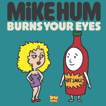 Mike Hum Burns Your Eyes (White Elephant Gifts: Bad Christmas Books)