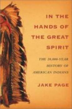 Hardcover In the Hands of the Great Spirit: The 20,000-Year History of American Indians Book