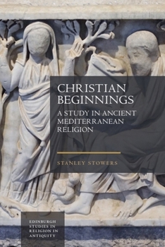 Hardcover Christian Beginnings: A Study in Ancient Mediterranean Religion Book