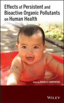 Hardcover Effects of Persistent and Bioactive Organic Pollutants on Human Health Book