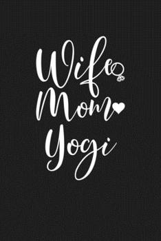 Paperback Wife Mom Yogi: Mom Journal, Diary, Notebook or Gift for Mother Book