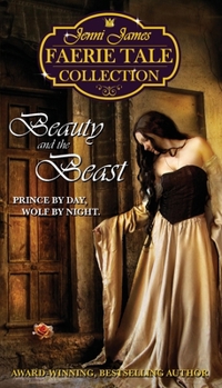 Beauty and the Beast - Book #1 of the Faerie Tale Collection