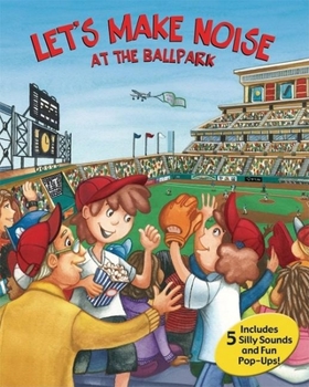 Hardcover Let's Make Noise: At the Ballpark Book