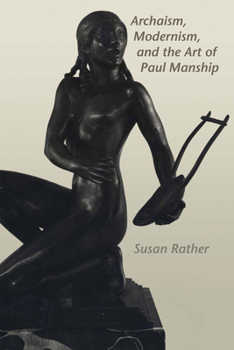 Paperback Archaism, Modernism, and the Art of Paul Manship Book