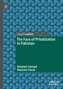 Hardcover The Face of Privatization in Pakistan Book