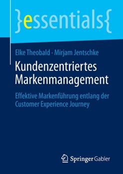 Paperback Kundenzentriertes Markenmanagement: Effektive Markenführung Entlang Der Customer Experience Journey [German] Book