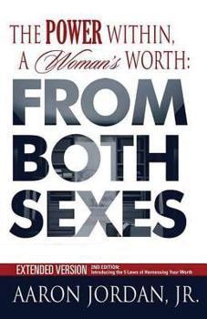 Paperback The Power Within, A Woman's Worth: From Both Sexes Book