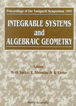 Hardcover Integrable Systems and Algebraic Geometry - Proceedings of the Taniguchi Symposium 1997 Book