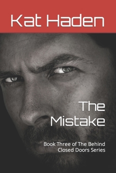 Paperback The Mistake: Book Three of The Behind Closed Doors Series Book
