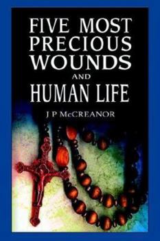Paperback Five Most Precious Wounds and Human Life Book
