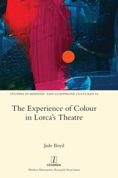Hardcover The Experience of Colour in Lorca's Theatre Book