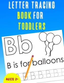 Letter Tracing Book for Toddlers: Alphabet Tracing Book for Toddlers / Notebook / Practice for Kids / Letter Writing Practice - Gift