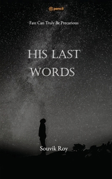 Paperback His Last Words: Fate Can Truly Be Precarious Book