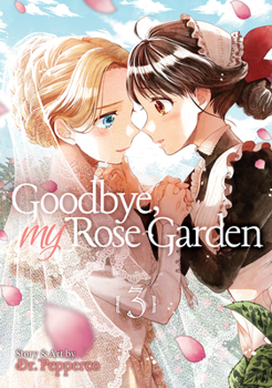 Goodbye, My Rose Garden Vol. 3 - Book #3 of the  / Goodbye, My Rose Garden