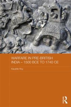 Hardcover Warfare in Pre-British India - 1500bce to 1740ce Book