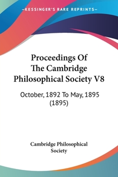 Paperback Proceedings Of The Cambridge Philosophical Society V8: October, 1892 To May, 1895 (1895) Book