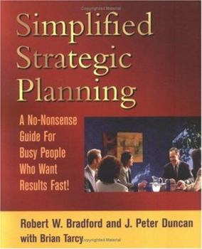 Paperback Simplified Strategic Planning: The No-Nonsense Guide for Busy People Who Want Results Fast Book