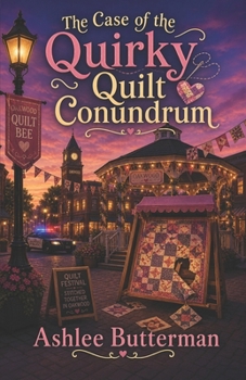 The Case of the Quirky Quilt Conundrum (Oakwood Mysteries)