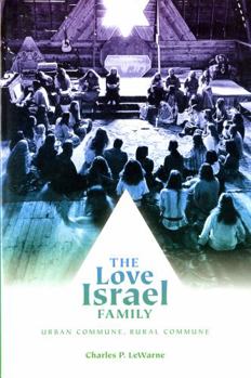 Paperback The Love Israel Family: Urban Commune, Rural Commune Book