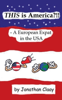 Paperback THIS is America?!! - A European Expat in the USA Book