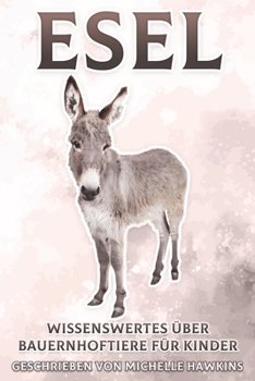 Paperback Esel: Wissenswertes über Bauernhoftiere für Kinder #8 [German] Book