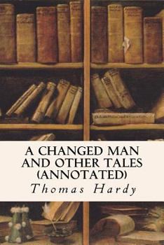 Paperback A Changed Man and Other Tales (annotated) Book