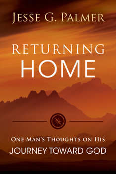 Paperback Returning Home: One Man's Thoughts on His Journey Toward God Book