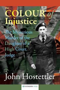 Paperback The Colour of Injustice: The Mysterious Murder of the Daughter of a High Court Judge Book