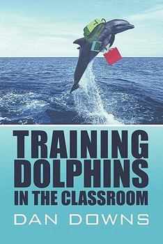 Paperback Training Dolphins in the Classroom Book