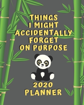 Paperback Things I Might Accidentally Forget on Purpose: 2020 Monthly Weekly planner for panda lovers; Panda gifts for women Book