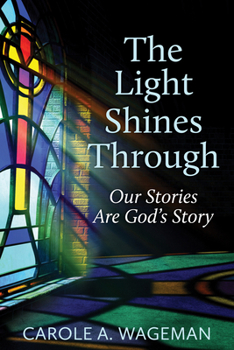 Paperback The Light Shines Through: Our Stories Are God's Story Book