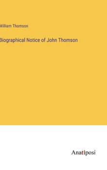 Hardcover Biographical Notice of John Thomson Book