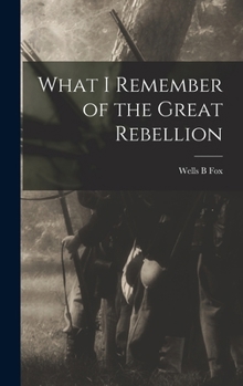 What I Remember of the Great Rebellion