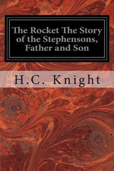 Paperback The Rocket The Story of the Stephensons, Father and Son Book