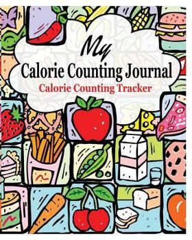 Paperback My Calorie Counting Journal: Calorie Counting Tracker Book