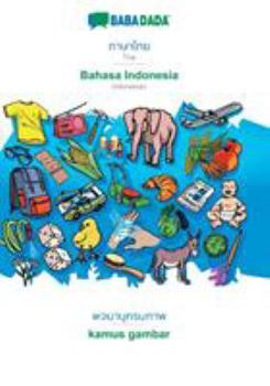 Paperback Thai (in thai script) - Bahasa Indonesia, visual dictionary: BABADADA Thai (in thai script) - Indonesian, visual dictionary [Thai] Book