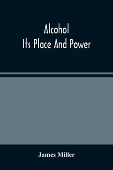 Paperback Alcohol; Its Place And Power Book