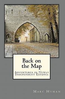 Paperback Back on the Map: Adventures in Newly-Independent Estonia Book