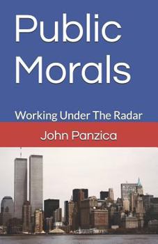 Paperback Public Morals: Working Under the Radar Book