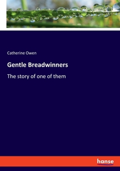Paperback Gentle Breadwinners: The story of one of them Book